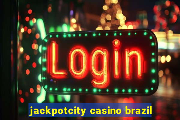 jackpotcity casino brazil